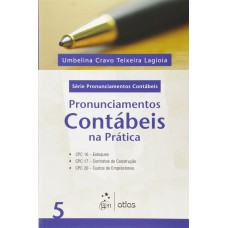 Pronunciamentos Contábeis Na Prática - Vol. 5