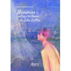 Memórias e outras histórias de Zélia Gattai