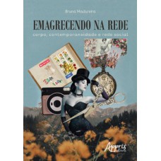 Emagrecendo na rede: corpo, contemporaneidade e rede social