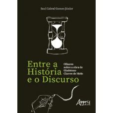 Entre a história e o discurso