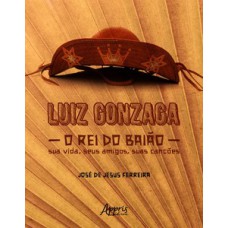 Luiz Gonzaga, o rei do baião