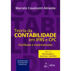 Teoria da Contabilidade em IFRS e CPC - Facilitada e Sistematizada