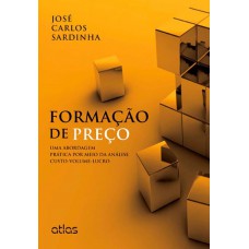 Formação De Preço: Uma Abordagem Prática Por Meio Da Análise Custo-Volume-Lucro