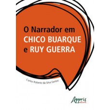 O narrador em Chico Buarque e Ruy Guerra