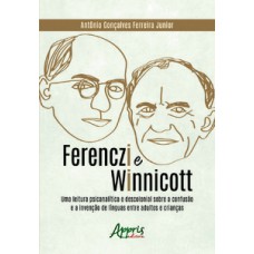 Ferenczi e Winnicott: uma leitura psicanalítica e descolonial sobre a confusão e a invenção de línguas entre adultos e crianças Ferenczi e Winnicott: uma leitura psicanalítica e descolonial sobre a confusão e a invenção de línguas entre adultos e crianças