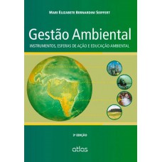 Gestão Ambiental: Instrumentos, Esferas De Ação E Educação Ambiental