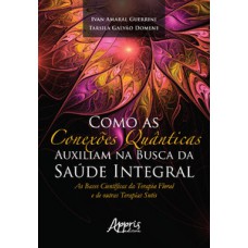 Como as conexões quânticas auxiliam na busca da saúde integral