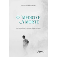 O médico e a morte: contribuições da psicologia fenomenológica O médico e a morte: contribuições da psicologia fenomenológica