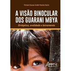 A visão binocular dos Guarani Mbya