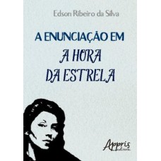 A enunciação em A hora da estrela