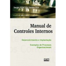 Manual De Controles Internos: Desenvolvimento E Implantação - Exemplos De Processos Organizacionais