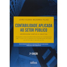 Contabilidade Aplicada Ao Setor Público: Abordagem Simples E Objetiva