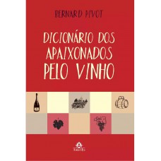 Dicionário dos apaixonados pelo vinho