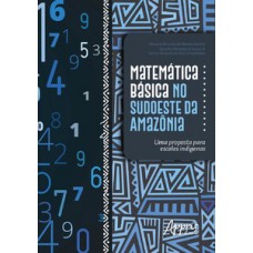 Matemática básica no sudoeste da Amazônia: uma proposta para escolas indígenas