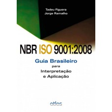 Nbr Iso 9001:2008: Guia Brasileiro Para Interpretação E Aplicação