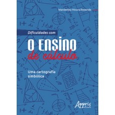 Dificuldades com o ensino de cálculo: uma cartografia simbólica