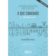 O que comemos e bebemos: uma abordagem prática