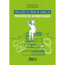 Implicações do câncer da criança no processo de alfabetização