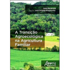 A transição agroecológica na agricultura familiar