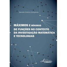 Máximos e mínimos de funções no contexto da investigação matemática e tecnologias