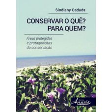 Conservar o quê? para quem?