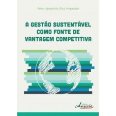 A gestão sustentável como fonte de vantagem competitiva