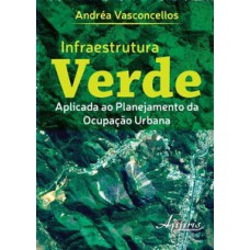 Infraestrutura verde aplicada ao planejamento da ocupação urbana