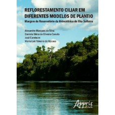 Reflorestamento ciliar em diferentes modelos de plantio