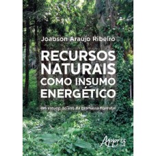 Recursos naturais como insumo energético