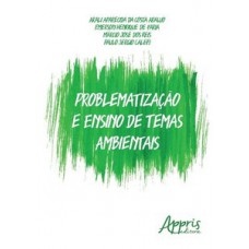 Problematização e ensino de temas ambientais Problematização e ensino de temas ambientais