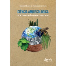 Ciência ambiecológica: por uma razão espiritualizada