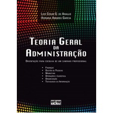 Teoria Geral Da Administração: Orientação Para Escolha De Um Caminho Profissional