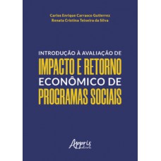 Introdução à avaliação de impacto e retorno econômico de programas sociais