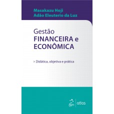 Gestão Financeira e Econômica - Didática, objetiva e prática