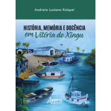 História, memória e docência em Vitória do Xingu