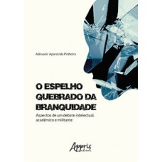 O espelho quebrado da branquidade