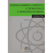 Desenvolvimento científico e tecnológico e território no Brasil