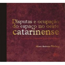 Disputas e ocupação do espaço no oeste catarinense
