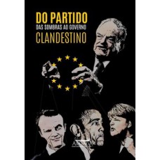 Do partido das sombras ao governo clandestino