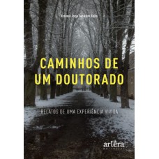 Caminhos de um doutorado: Relatos de uma experiência vivida