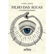 Filho das águas: o eterno retorno Filho das águas: o eterno retorno