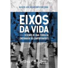 Eixos da vida: desenho de uma teoria da engenharia do comportamento