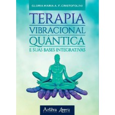 Terapia vibracional quântica e suas bases integrativas