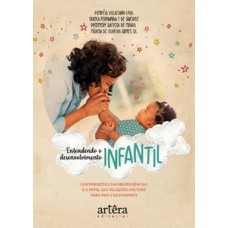 Entendendo o desenvolvimento infantil: contribuições das neurociências e o papel das relações afetivas para pais e educadores