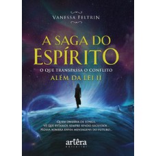 A saga do espírito: o que transpassa o conflito além da lei II