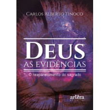 Deus: as evidências; o reaparecimento do sagrado