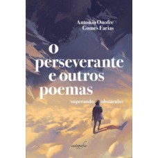 O Perseverante e Outros Poemas: superando obstáculos