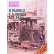 A fábrica e a cidade até 1930 A fábrica e a cidade até 1930