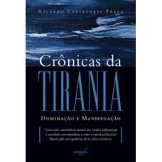 Crônicas da tirania: dominação e manipulação