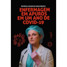 Enfermagem em apuros em um ano de Covid-19